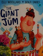 The giant of Jum / Elli Woollard ; [illustrated by] Benji Davies.