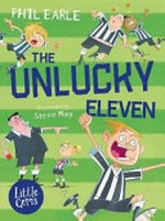 The unlucky eleven / Phil Earle ; with illustrations by Steve May.