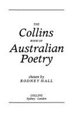 The Collins book of Australian poetry / chosen by Rodney Hall
