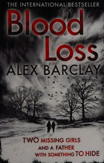 Blood loss / Alex Barclay.