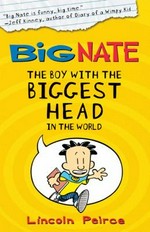 The boy with the biggest head in the world / Lincoln Peirce.