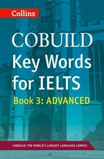 Collins cobuild key words for IELTS. Book 3, Advanced.