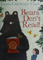 Bears don't read! / Emma Chichester Clark.