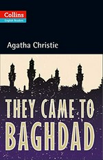 They came to Baghdad / [based on the novel by] Agatha Christie.
