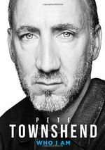 Pete Townshend - Who I am / Townshend, Pete.