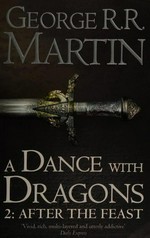 A dance with dragons. Part two, After the feast / George R.R. Martin.