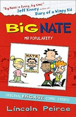 Big Nate. Mr Popularity / Lincoln Peirce.