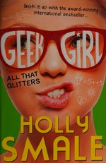All that glitters / Holly Smale.