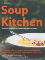 Soup kitchen / introduction by Hugh Fearnley-Whitttingstall ; edited by Annabel Buckingham and Thomasina Miers.