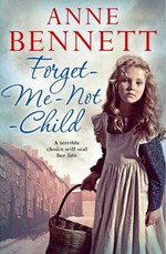 The forget-me-not child / Anne Bennett.