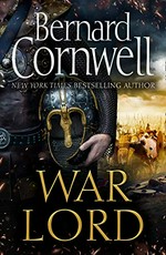 War lord / Bernard Cornwell.