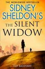 Sidney Sheldon's The silent widow / Tilly Bagshawe.