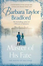Master of his fate / Barbara Taylor Bradford.