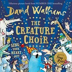 The creature choir / David Walliams ; illustrated by the artistic genius Tony Ross.