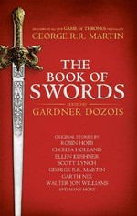 The book of swords / edited by Gardner Dozois.