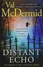 The distant echo / Val McDermid.