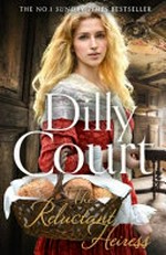 The reluctant heiress / Dilly Court.