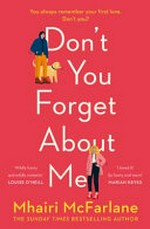 Don't you forget about me / Mhairi McFarlane.