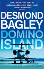 Domino Island / Desmond Bagley ; curated by Michael Davies.