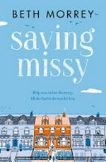 Saving Missy / Beth Morrey.