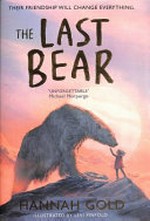 The last bear / Hannah Gold ; illustrated by Levi Pinfold.