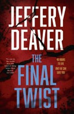 The final twist / Jeffery Deaver.