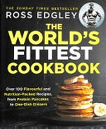 The world's fittest cookbook / Ross Edgley.