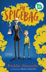Mr Spicebag / by Freddie Alexander ; illustrated by Helen O'Higgins.