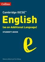 Cambridge IGCSE English (as an additional language). Students book : also for Cambrige IGCSE (9-1) / Rebecca Adlard and Tom Ottway.