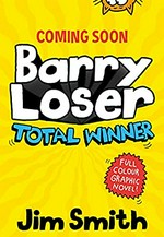 Barry Loser. Total winner! / sort of based on the life of Jim Smith.