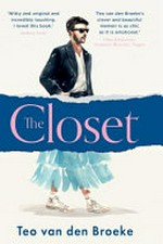 The closet : a coming-of-age story of the clothes that made me / Teo van den Broeke.