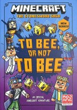 To bee, or not to bee / [written by Nick Eliopulos ; illustrated by Alan Batson and Chris Hill].