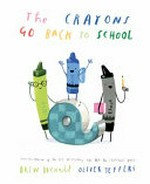 The crayons go back to school / Drew Daywalt, Oliver Jeffers.