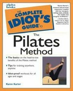 The complete idiot's guide to the Pilates method / Karon Karter.