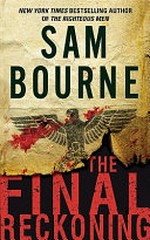 The final reckoning / Sam Bourne.