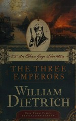 The three emperors : an Ethan Gage adventure / William Dietrich.