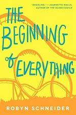 The beginning of everything / Robyn Schneider.
