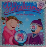 Pinkalicious and the snow globe / by Victoria Kann.