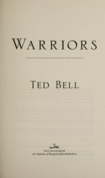 Warriors / Ted Bell.