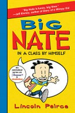 Big Nate in a class by himself / Lincoln Peirce.