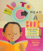 How to read a book / Kwame Alexander ; art by Melissa Sweet.