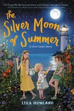 The silver moon of summer / Leila Howland ; illustrated by Ji-Hyuk Kim.