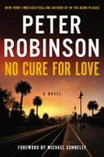 No cure for love / Peter Robinson.