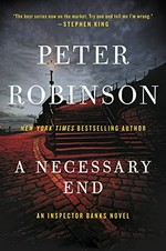 A necessary end / Peter Robinson.