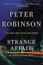 Strange affair : an Inspector Banks novel / Peter Robinson.