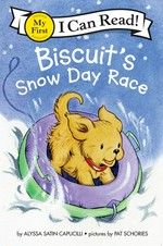 Biscuit's snow day race / story by Alyssa Satin Capucilli ; pictures by Pat Schories.