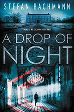 A drop of night / Stefan Bachmann.