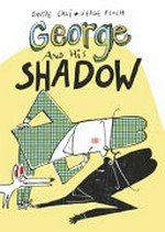George and his shadow / Davide Cali & Serge Bloch ; translated from Italian by Debbie Bibo.
