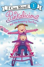 Pinkalicious and the amazing sled run / by Victoria Kann.