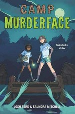 Camp Murderface / Josh Berk & Saundra Mitchell.